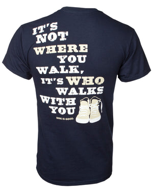 Dog is Good Never Walk Alone Tshirt