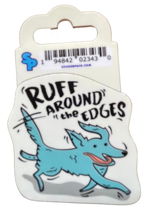 Ruff Around the Edges Sticker