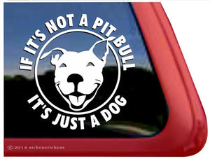 Nicker Sticker If Its Not a Pit Bull It's Just a Dog